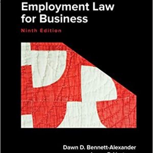 Employment Law for Business 9th Edition By Dawn Bennett-Alexander and Laura Hartman test bank