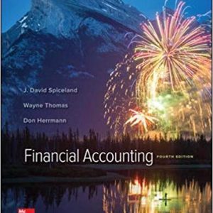 Financial Accounting, 4e J David Spiceland, Wayne Thomas, Don Herrmann, Instructor Solution Manual