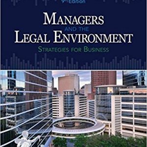 Managers And The Legal Environment Strategies For Business , 9th Edition Constance E. Bagley Test Bank