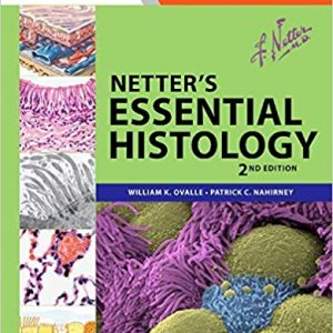 Netter’s Essential Histology With Student Consult Access 2nd Edition By William K. Ovalle Phd Test Bank