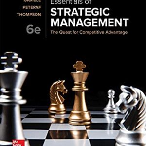 Essentials Of Strategic Management The Quest For Competitive Advantage, 6e E. Gamble, A. Thompson, A. Peteraf, Test Bank