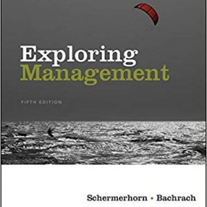 Exploring Management, Binder Ready Version, 5th Edition Schermerhorn, Bachrach Test Bank