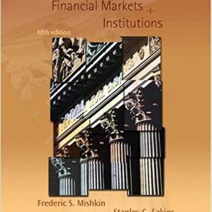 Financial Markets And Institutions, 5e Frederic S. Mishkin, Stanley Eakins, Test Bank