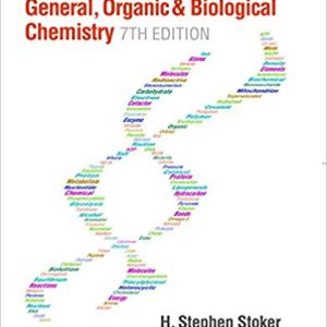 General, Organic, And Biological Chemistry, 7th Edition H. Stephen Stoker Test Bank