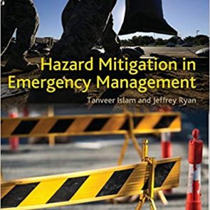 Hazard Mitigation In Emergency Management 1st Edition Tanveer Islam Jeffrey Ryan Test Bank ( Publisher Elsevier )