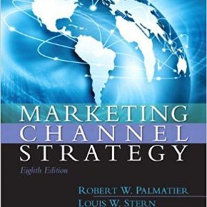 Marketing Channel Strategy, 8e Robert Palmatier Louis Stern Adel El Ansary Erin Anderson Test Bank