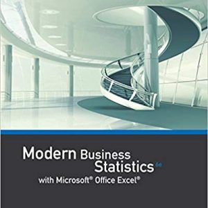 Modern Business Statistics With Microsoft® Office Excel® 6th Edition David R. Anderson, Dennis J. Sweeney, Thomas A. Williams, Jeffrey D. Camm, James J. Cochran Test Bank