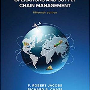 Operations And Supply Chain Management, 15e F. Robert Jacobs, Richard B. Chase, Test Bank