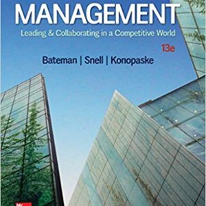 Management Leading & Collaborating In A Competitive World, 13e S. Bateman, A. Snell, Konopaske, Test Bank