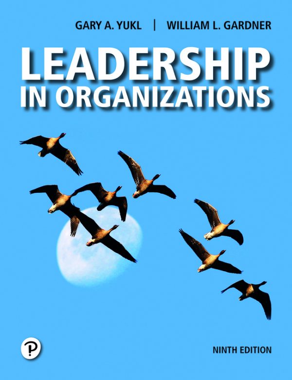 Leadership in Organizations, 9th Edition Gary A. Yukl, State Test Bank