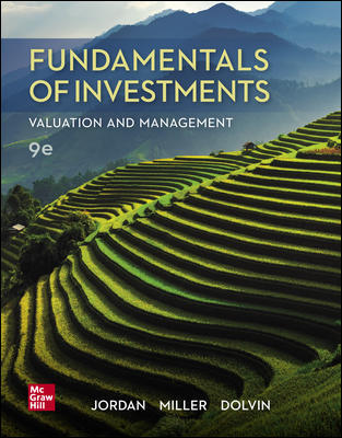 Fundamentals of Investments Valuation and Management, 9e Bradford D. Jordan, Thomas W. Miller, Steven D. Dolvin, Instructor Solution Manual