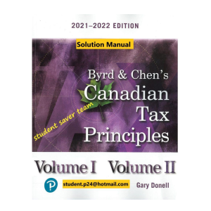 @@byrd & Chen's Canadian Tax Principles Volume 1 +volume 2 , 2021 2022 Edition, 1st Edition Gary Donell Clarence Byrd Ida Chen Solution Manual Full