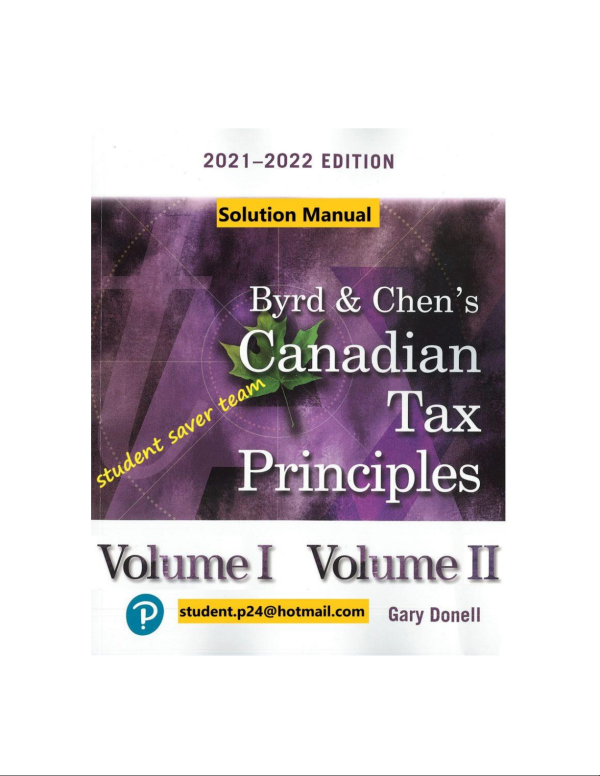 @@byrd & Chen's Canadian Tax Principles Volume 1 +volume 2 , 2021 2022 Edition, 1st Edition Gary Donell Clarence Byrd Ida Chen Solution Manual Full