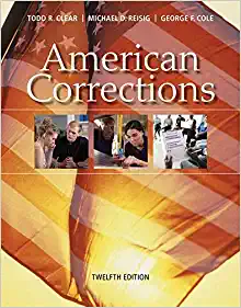 American Corrections, 12th Edition Todd R. Clear Test Bank