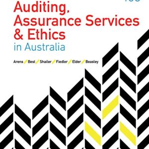 Auditing, Assurance Services & Ethics In Australia, 10th Edition Arens, Best, Shailer, Fiedler, Elder, Beasley Solution Manual