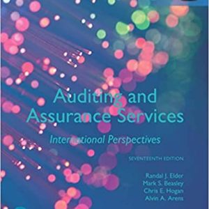 Auditing And Assurance Services, Global Edition, 17th Edition J Elder, S. Beasley, E. Hogan, A. Arens 2020 Instructor Solution Manual