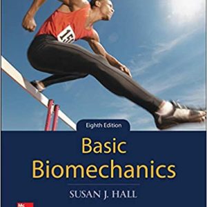 Basic Biomechanics, 8e Susan J. Hall, Instructor Solution Manual