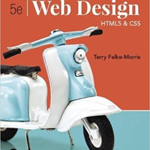 Basics Of Web Design Html5 & Css, 5th Edition Terry Felke Morris Terry Felke Morris, Test Bank