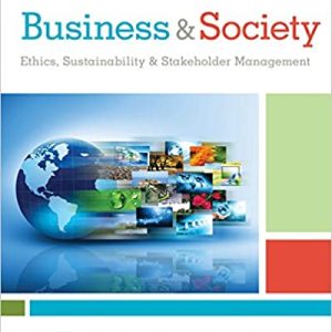 Business & Society Ethics, Sustainability & Stakeholder Management, 10th Edition Archie B. Carroll, Jill Brown, Ann K. Buchholtz Instructor Solution Manual