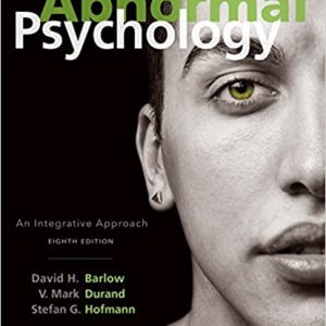 Abnormal Psychology An Integrative Approach, 8th Edition David H. Barlow, V. Mark Durand, Stefan G. Hofmann Instructor Manual