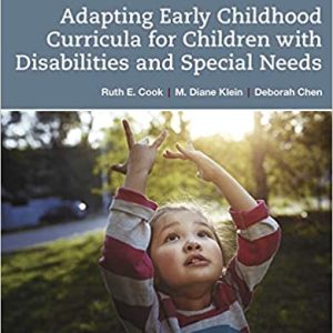 Adapting Early Childhood Curricula For Children With Disabilities And Special Needs, 10th Edition Ruth E. Cook Im W Test Bank