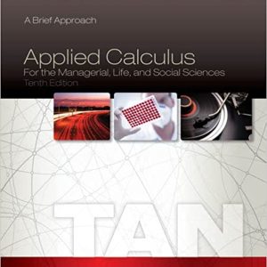 Applied Calculus For The Managerial, Life, And Social Sciences A Brief Approach, 10th Edition Soo T. Tan Solution Manual