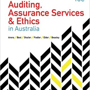 Auditing, Assurance Services & Ethics In Australia, 10th Edition Arens, Best, Shailer, Fiedler, Elder, Beasley Test Bank