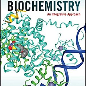 Biochemistry An Integrative Approach, 1st Edition Tansey Test Bank