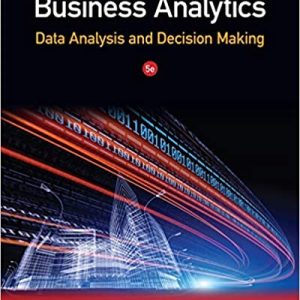 Business Analytics Data Analysis & Decision Making 5th Edition S. Christian Albright; Wayne L. Winston Test Bank