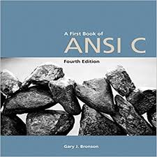 A First Book Of Ansi C 4th Edition Gary J. Bronson Test Bank.jpg