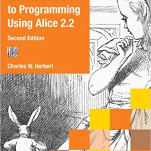 An Introduction To Programming Using Alice 2.2 2nd Edition Charles W. Herbert Instructor Solution Files.jpg