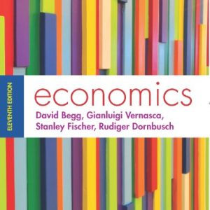 Begg Economics 11e David Begg Gianluigi Vernasca Stanley Fischer Rudiger Dornbusch Instructor Solution Manual.jpg