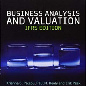 Business Analysis Valuation Ifrs Edition Text And Cases 3rd Editionkrishna G. Palepu Paul M. Healy Erik Peek Instructors Manual Solutions With Cases.jpg