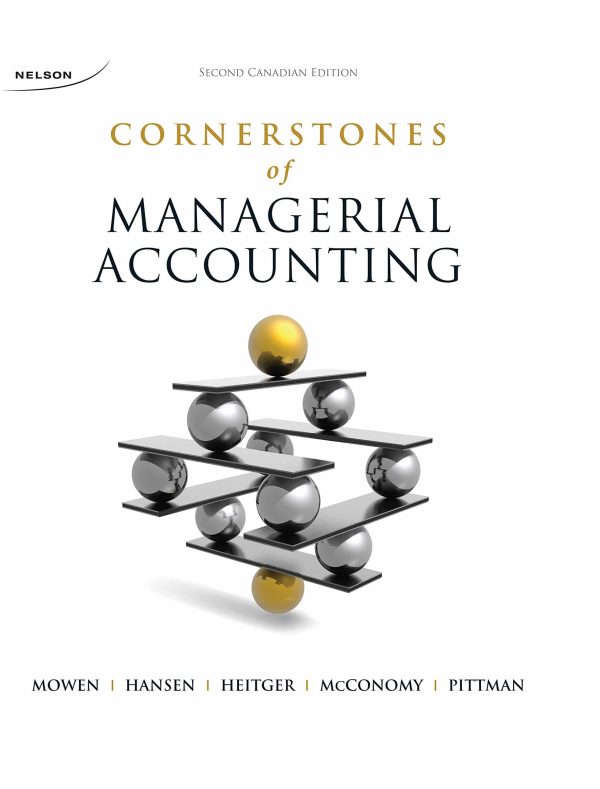 Cornerstones Of Managerial Accounting 2nd Edition Maryanne M. Mowen Don R. Hanson Dan L. Heitger David Mcconomy Jeffrey Pittman Solution Manual .jpg