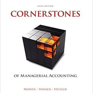 Cornerstones Of Managerial Accounting 6th Edition Maryanne M. Mowen Don R. Hansen Dan L. Heitger Test Bank.jpg