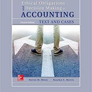 Ethical Obligations And Decision Making In Accounting Text And Cases 4e Steven M. Mintz Roselyn E. Morris Instructor Manual With Cases.jpg