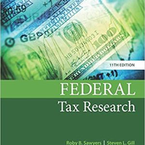 Federal Tax Research 11th Edition Roby B. Sawyers Steven Gill Test Banks.jpg