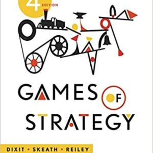 Games Of Strategy 4th Edition By Avinash K. Dixit Susan Skeath David H. Reiley Jr Sm 4e.jpg