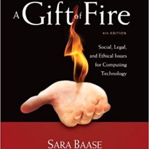 Gift Of Fire A Social Legal And Ethical Issues For Computing Technology 4th Edition Sara Baase Test Bank.jpg