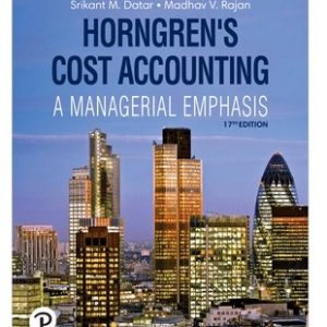 Horngrens Cost Accounting 17th Edition Srikant M. Datar Madhav V. Rajan Instructors Test Bank.jpg