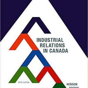 Industrial Relations In Canada 3rd Edition Robert Hebdon Travor C. Brown Test Bank.jpg