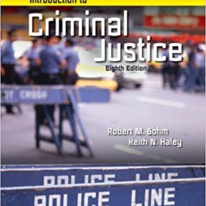 Introduction To Criminal Justice 8e Robert M. Bohm Keith N. Haley Test Bank.jpg