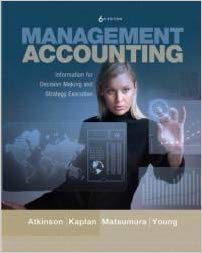 Management Accounting Information For Decision Making And Strategy Execution 6e Anthony Atkinson Robert Kaplan Instructor Solution Manuala.jpg