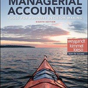 Managerial Accounting Tools For Business Decision Making 8th Edition Weygandt Kimmel Kieso Instructor Solution Manual.jpg