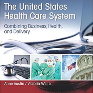 United States Health Care System Combining Business Health And Delivery The 3rd Edition Anne Austin Victoria Wetle.jpg