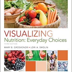 Visualizing Nutrition Everyday Choices 3rd Edition Grosvenor Smolin Test Bank.jpg