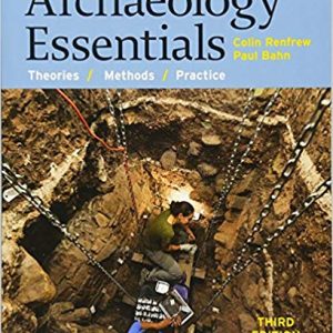 Archaeology Essentials Theories Methods And Practice 3rd By Colin Renfrew Paul Bahn Test Bank.jpg