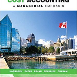 Cost Accounting A Managerial Emphasis Seventh Canadian Edition 7e Horngren Datar Rajan Beaubien Graham Instructors Solutions Manual.jpg