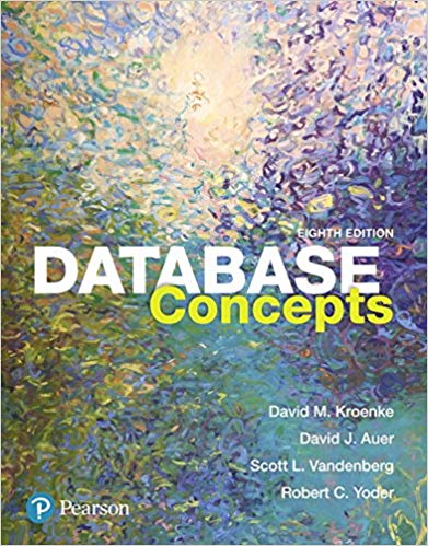Database Concepts 8e David M. Kroenke David J. Auer Scott L. Vandenberg Robert C. Yoder Instructor Solution Manual.jpg