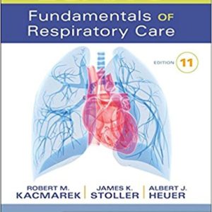 Egans Fundamentals Of Respiratory Care 11e Robert M. Kacmarek James K. Stoller Al Heuer Test Bank Mosby Publisher.jpg